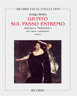 Giunto sul passo estremo (dall’opera “Mefistofele”) — Arrigo Boito