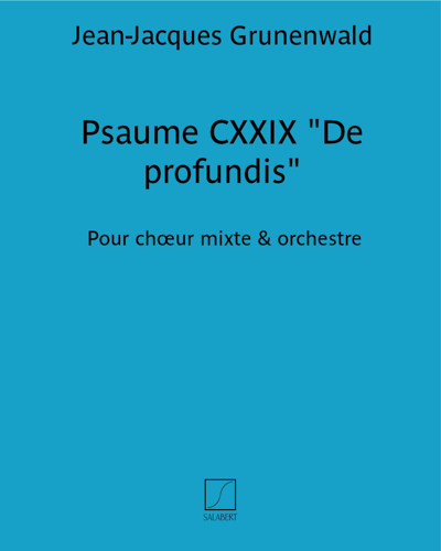 Psaume CXXIX "De profundis" — Jean-Jacques Grunenwald