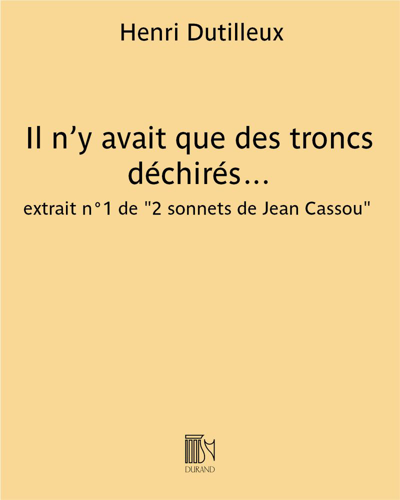 Il n'y avait que des troncs déchirés... (Extract No. 1 from '2 Sonnets de Jean Cassou') — 迪蒂耶