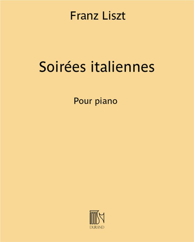 Soirées Italiennes, opp. A47/2-A47/6 — 李斯特