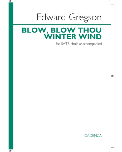 Blow, Blow Thou Winter Wind — Edward Gregson