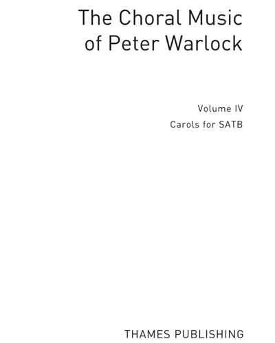 The Choral Music of Peter Warlock, Vol. 4 — Peter Warlock