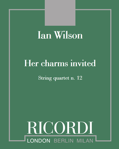 Her charms invited - String Quartet No. 12 — Ian Wilson