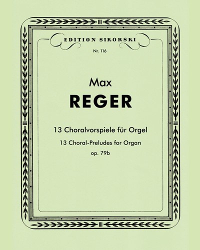 Thirteen Choral-Preludes, op. 79b — Max Reger