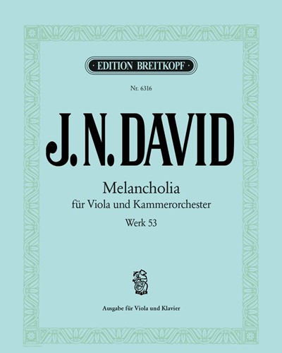 Melancholia, op. 53 — Johann Nepomuk David