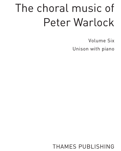 The Choral Music of Peter Warlock, Vol. 6 — Peter Warlock