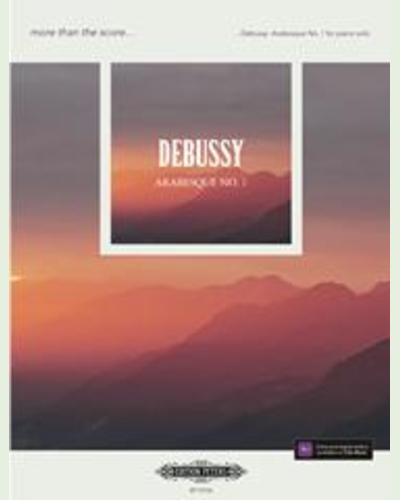 more than the score…Debussy: Arabeque No. 1 — 合集