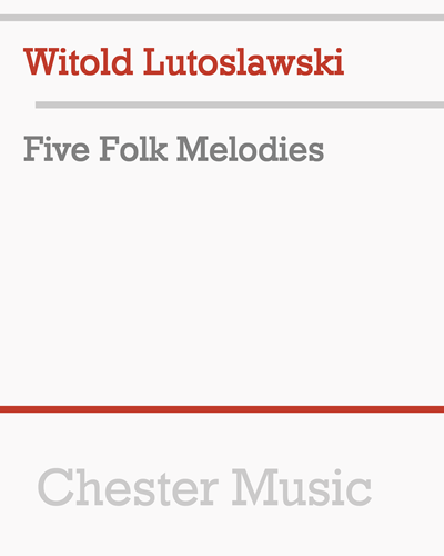 Five Folk Melodies — 卢托斯瓦夫斯基