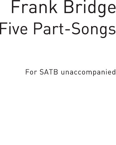 Five Part-Songs — 弗兰克·布里奇