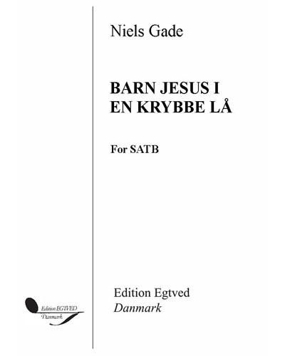 Barn Jesus i en krybbe lå — 尼尔斯·加德