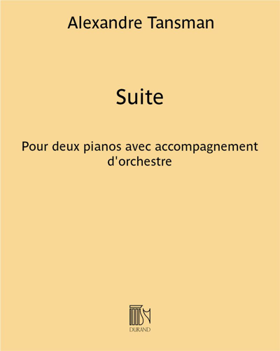 Suite - Pour deux pianos avec accompagnement d'orchestre — Alexandre Tansman