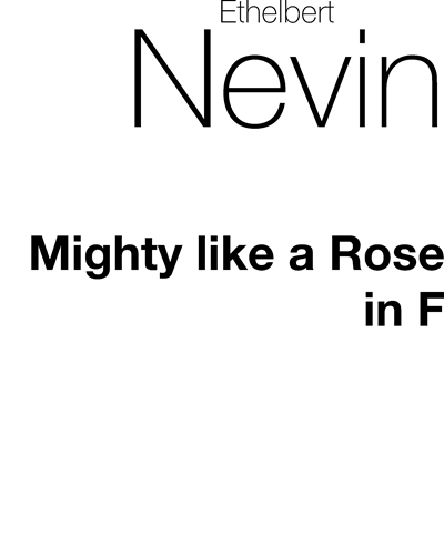 Mighty like a Rose (in F) — Ethelbert Nevin