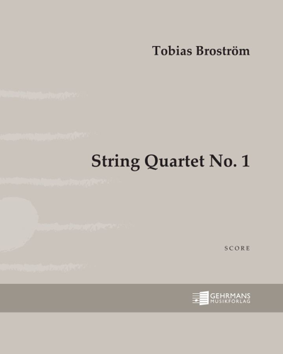 String Quartet No. 1 — Tobias Broström
