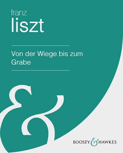 Von der Wiege bis zum Grabe (Symphonic Poem) — 李斯特