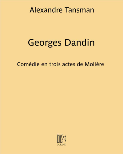 Georges Dandin — Alexandre Tansman