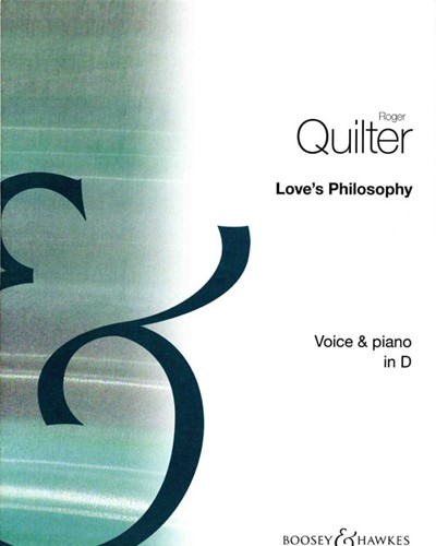 Love's Philosophy, op. 3/1 (in D major) — Roger Quilter