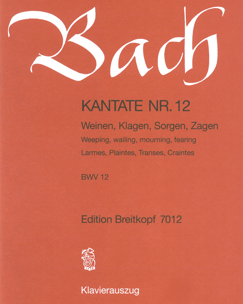 Kantate BWV 12 „Weinen, Klagen, Sorgen, Zagen“ — 巴赫