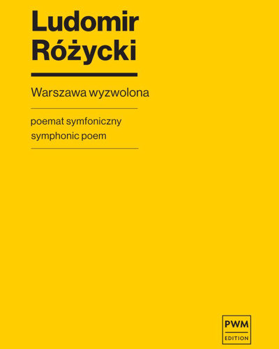Warszawa wyzwolona — Ludomir Różycki