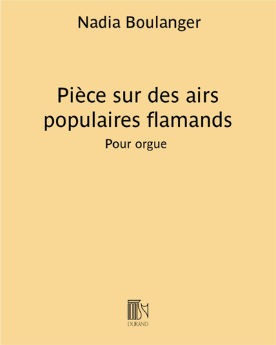 Pièce sur des airs populaires flamands — 娜迪亚·布朗热