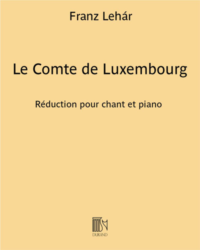 Le Comte de Luxembourg — Franz Lehár