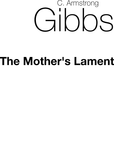 The Mother's Lament — Cecil Armstrong Gibbs