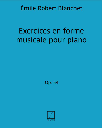 Exercices en forme musicale pour piano — Émile Robert Blanchet