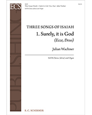 Three Songs of Isaiah: 1. Surely, it is God (Ecce, Deus) — Julian Wachner