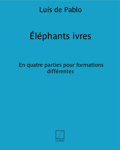 Éléphants ivres — Luis de Pablo