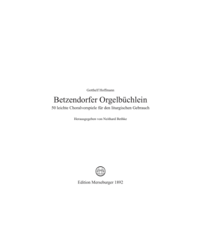 Betzendorfer Orgelbüchlein — Gotthelf Hoffmann