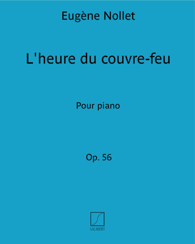 L'heure du couvre-feu, op. 56 — Eugène Nollet