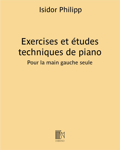 Exercises and Technical Studies for Piano Left Hand Alone — Isidor Philipp