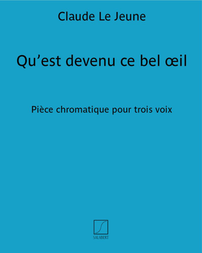 Qu'est devenu ce bel œil — Claude Le Jeune