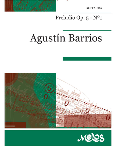Prelude, op. 5, No. 1 — Augustín Barrios Mangoré