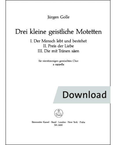 Drei kleine geistliche Motetten für vierstimmigen gemischten Chor a cappella — Jürgen Golle