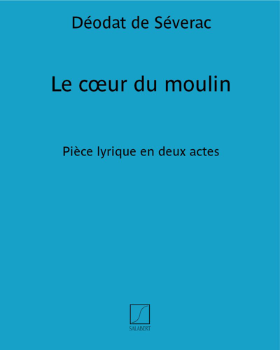 Le cœur du moulin — 德奥达·德·塞弗拉克