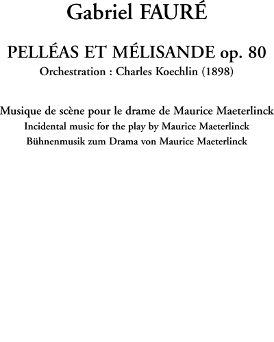 Pelléas et Mélisande: Incidental Music, op. 80 — 福雷