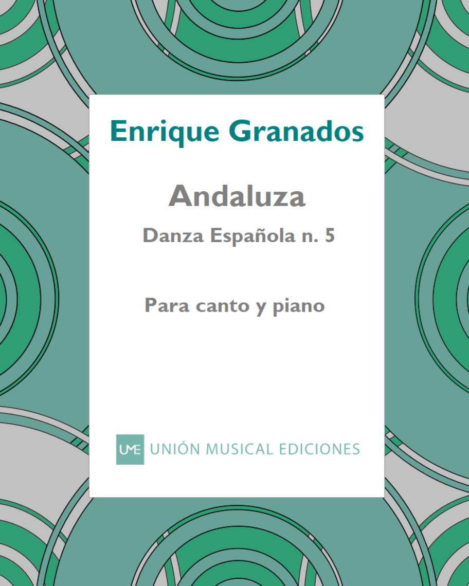 Andaluza ("Danza Española nº 5") - Para canto y piano — 格拉纳多斯