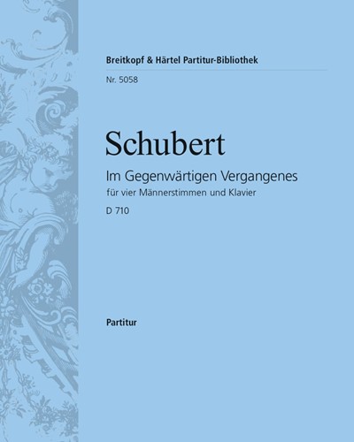 Im Gegenwärtigen Vergangenes, D 710 — 舒伯特