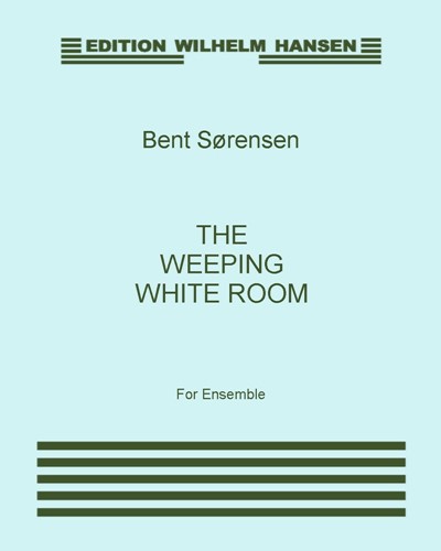 The Weeping White Room — Bent Sørensen