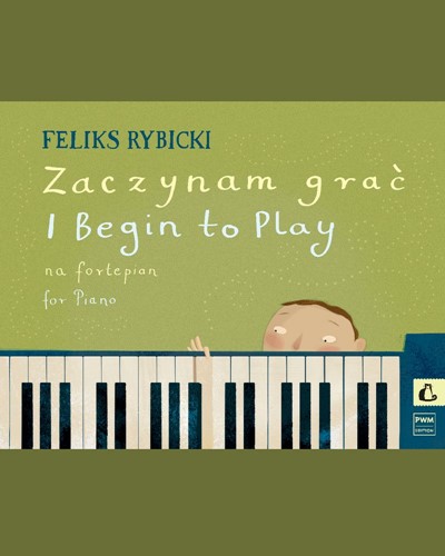I Begin to Play, op. 20 — Feliks Rybicki