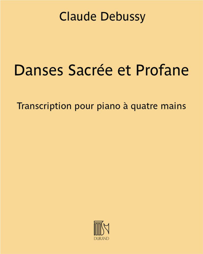 Danses Sacrée et Profane (Transcription for Piano Four Hands) — 德彪西