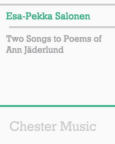 Two Songs to Poems of Ann Jäderlund — Esa-Pekka Salonen