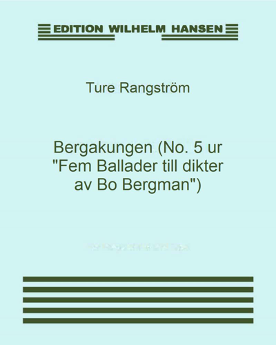 Bergakungen (No. 5 from 'Fem Ballader till dikter av Bo Bergman') — Ture Rangström