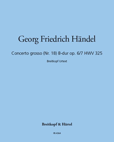 Concerto Grosso No. 18 in B major, op. 6/7, HWV 325 — 亨德尔