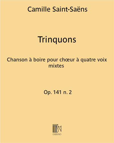 Trinquons (No. 2 from 'Deux Choeurs, op. 141') — 圣-桑