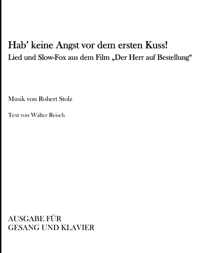 Hab’ keine Angst vor dem ersten Kuss! — Robert Stolz