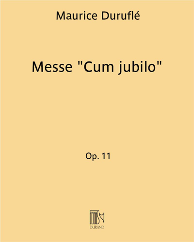 Messe "Cum jubilo", op. 11 (Reduction for Voice, Organ, String Quintet, Harp, Trumpets and Timpani) — 迪吕弗莱