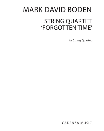 String Quartet "Forgotten Time" — Mark David Boden