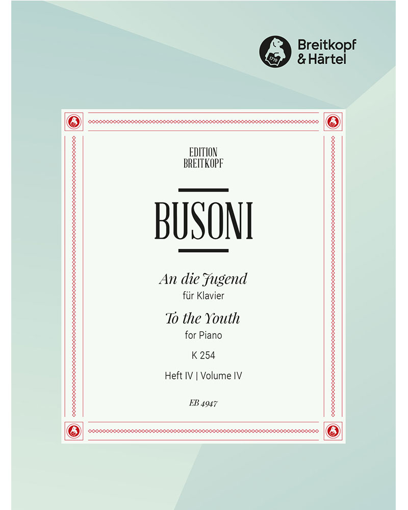 To the Youth, Vol. 4, K 254 — Ferruccio Busoni