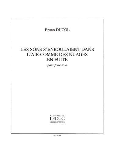 Les sons s'enroulaient dans l'air comme des nuages en fuite — Bruno Ducol